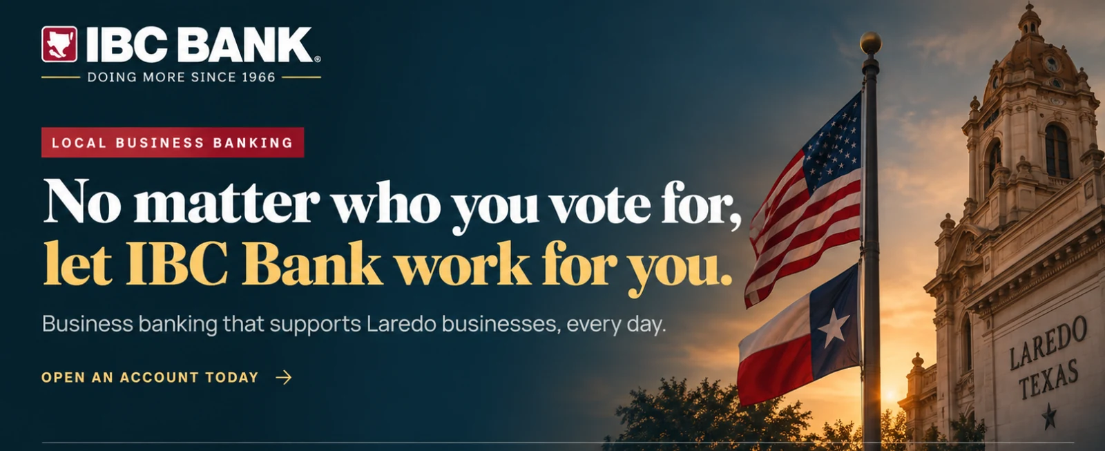 IBC Bank: Business banking that supports Laredo businesses, every day.